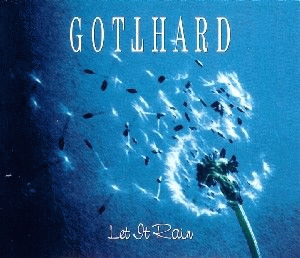 Gotthard : Let It Rain